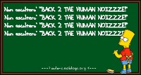 Go Back 2 the Human NoizZze!!!